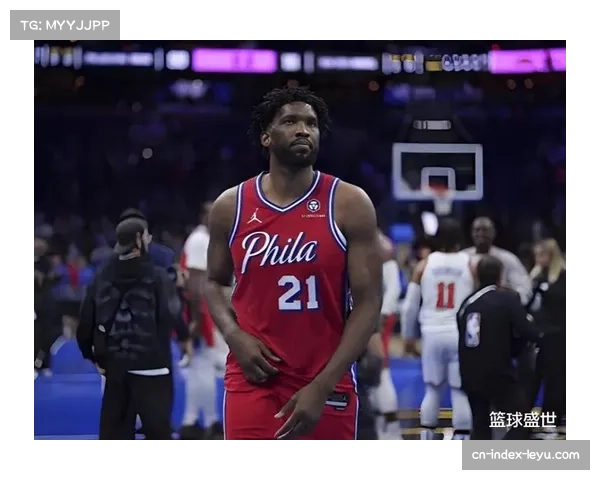 76人恩比德马克西乌布雷集体缺阵 乔治禁赛进一步削弱球队轮换深度 76人恩比德马克西乌布雷集体缺阵 乔治禁赛进一步削弱球队轮换深度